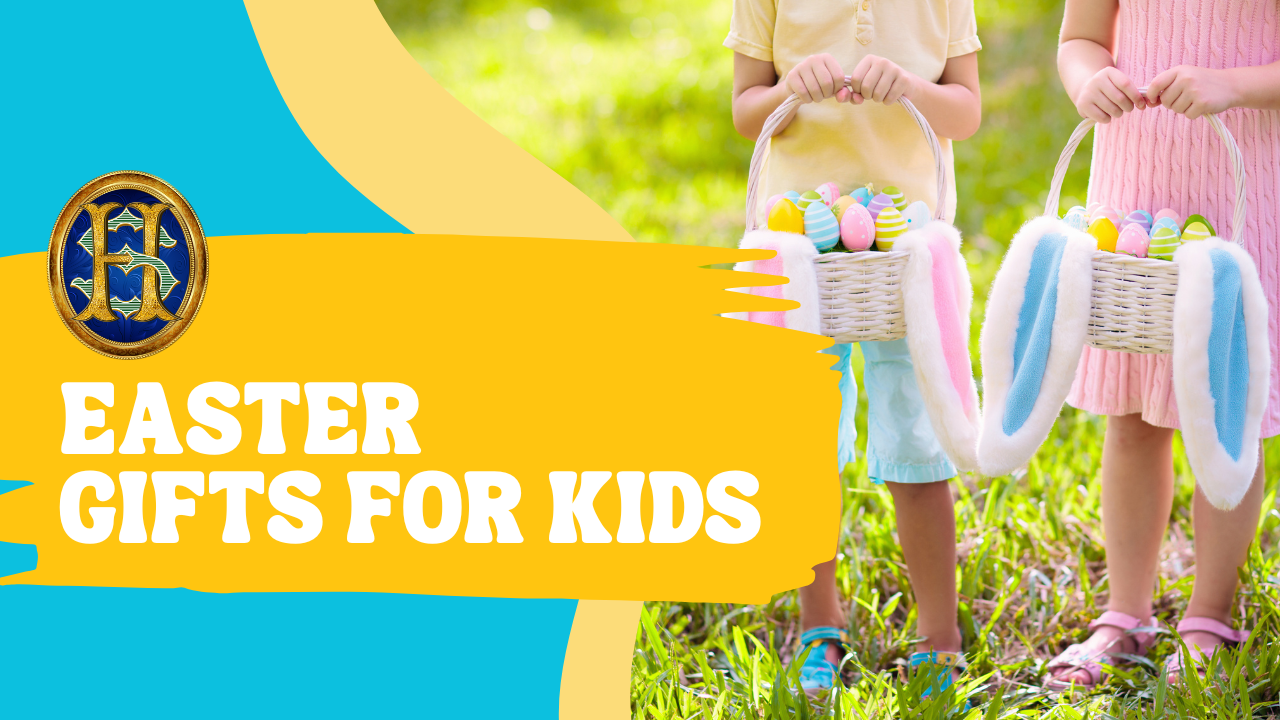 Easter Gifts for Kids: The Best Easter Gift Ideas for Creating Unforgettable Easter Memories
