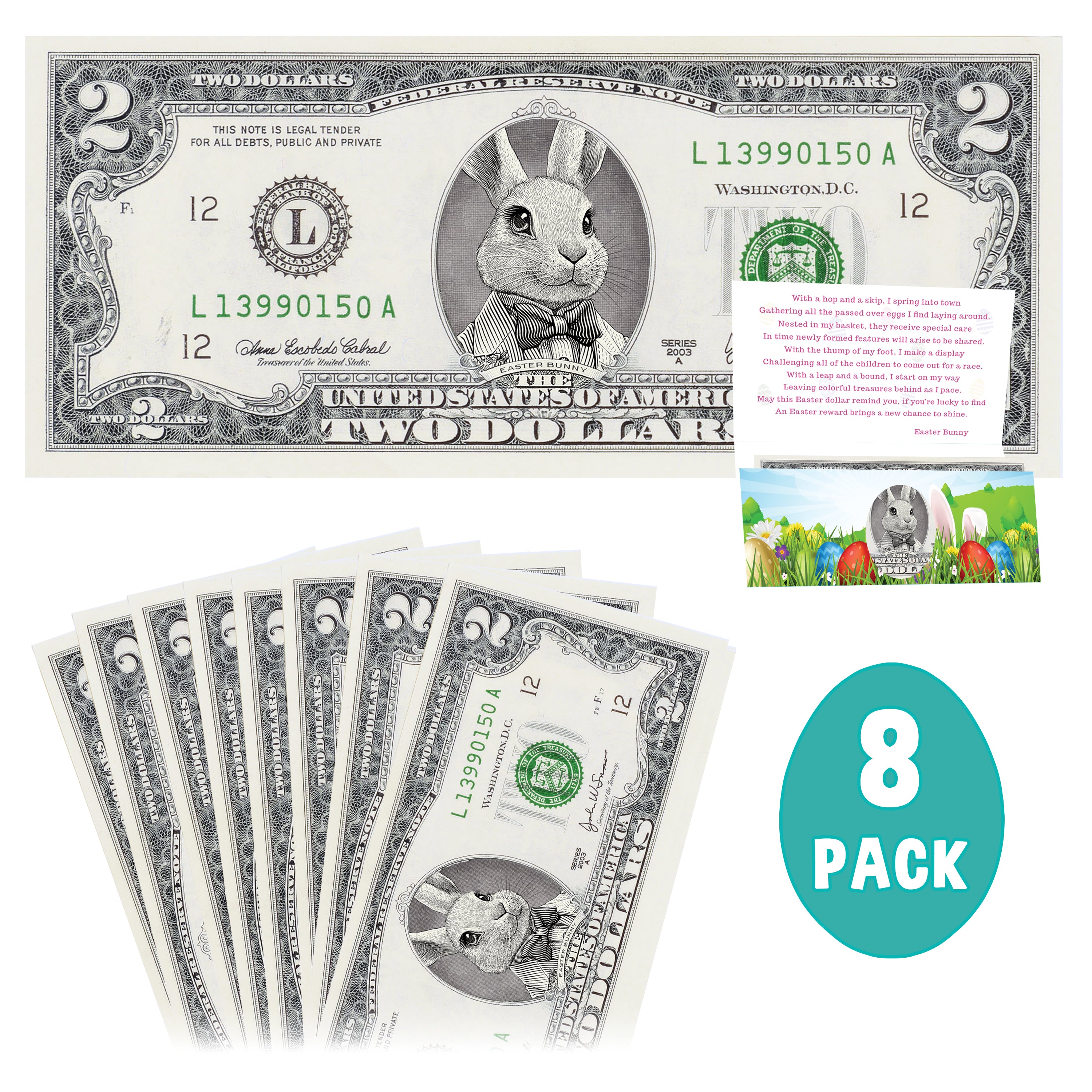 The Official Easter Bunny Dollar Bill 8-Pack. Real 2.0 USD Dollars. Bunny Bucks. Each Bill Comes with an Easter Card. V6 Bunny White Suit Version. Easter Basket Stuffer/Filler. Bunny Bucks - Bunny Money